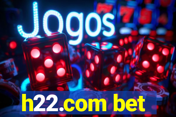 h22.com bet